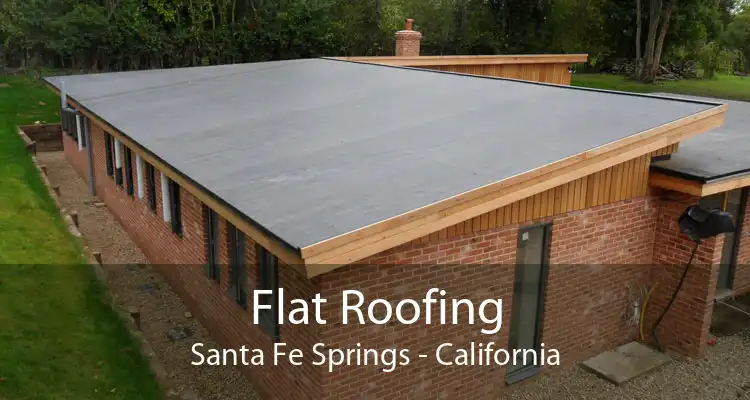 Flat Roofing Santa Fe Springs - California