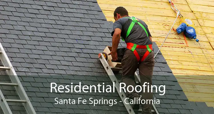 Residential Roofing Santa Fe Springs - California